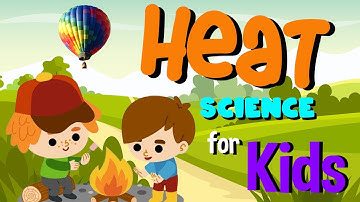 Heat | Conduction, Convection, Radiation | Science for Kids