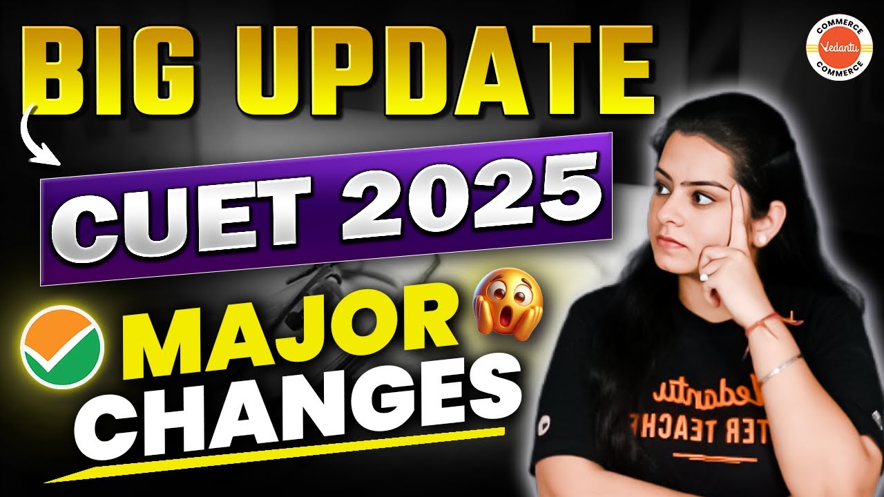 CUET 2025 Major Update 😱😱😱 Big Changes Made !! | CUET 2025 Exam | Class ...