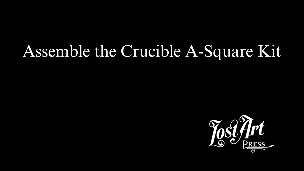 Assemble the Crucible A-Square Kit