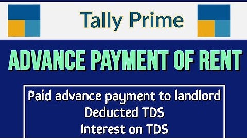 Paid advance payment to landlord Deducted TDS Interest on TDS in Tally Prime lby Suman education hub