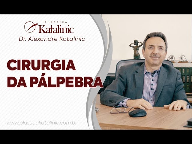 Cirurgia da Pálpebra ou Blefaroplastia.