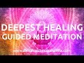 Deepest Healing Meditation | Experience Miracles | Transcend All Pain & Suffering through Surrender