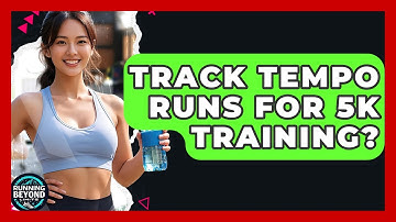 Track Tempo Runs For 5k Training? - Running Beyond Limits