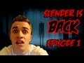 Slender is back  on a enfin owned slender omfggg   episode 1