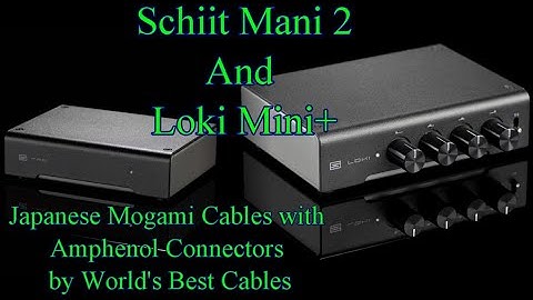 New Schiit Mani 2 And Loki Mini+ Unboxing and New World