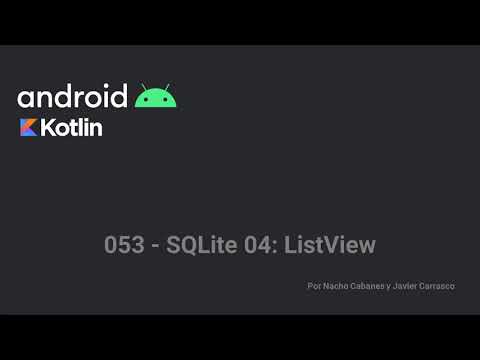 Intro a Android + Kotlin 053 - SQLite 04: Mostrar datos en un ListView