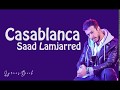Saad Lamjarred - CASABLANCA (Lyrics/Paroles)