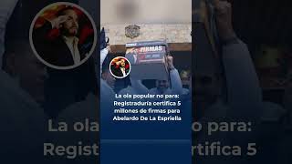 ¡Es oficial5 millones de firmas avaladas y certificadas por la candidatura de #AbelardoDeLaEspriella