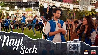 Nayi Soch | Khel Khel Mein | Bilal Abbas | Sajal Aly