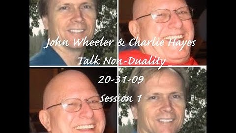 John Wheeler & Charlie Hayes Talk No- Duality , Session 1 - 10 /30/ 09