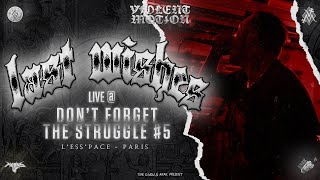 LAST WISHES - LIVE @DON'T FORGET THE STRUGGLE#5 - PARIS - HD - [FULL SET - MULTI CAM] 04/06/2022