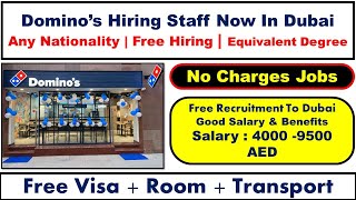 Domino's Group Hiring Staff Now In Dubai With Company Visa + Room 2025  | Dubai Domino's Jobs