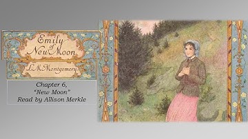 Chapter 6, Emily of New Moon