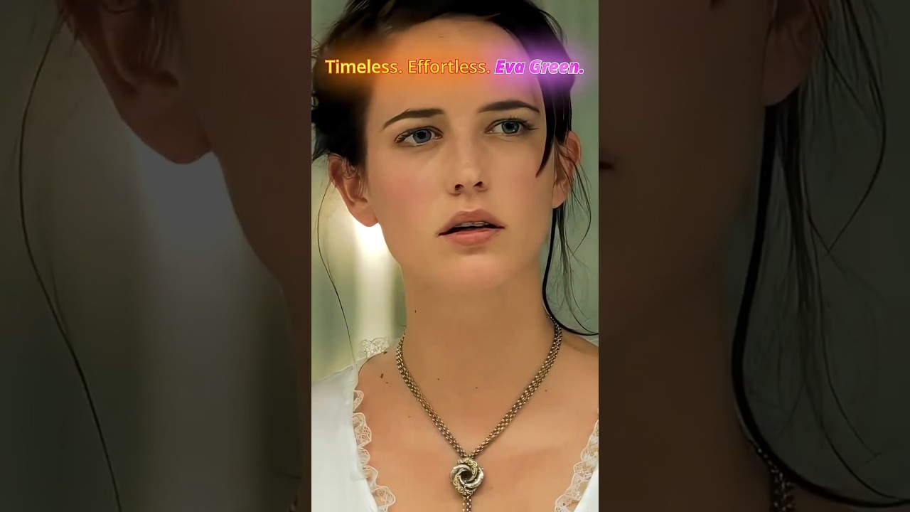 Eva Green — The Definition of Timeless Beauty 💫 
