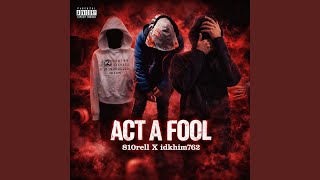 ACT A FOOLIO (feat. Hbgkrazy)