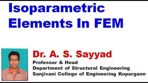 Finite Element Method- Unit 4 (Lecture 1) -Introduction to Isoparametric formulation