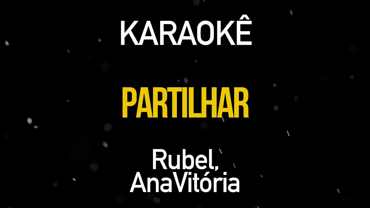 Partilhar - Rubel e Anavitória (Karaokê Version)