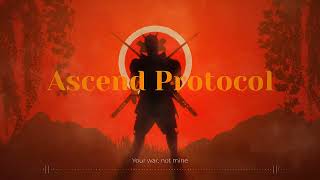 Ascend Protocol - Your war, not mine (Official Visualizer Video)