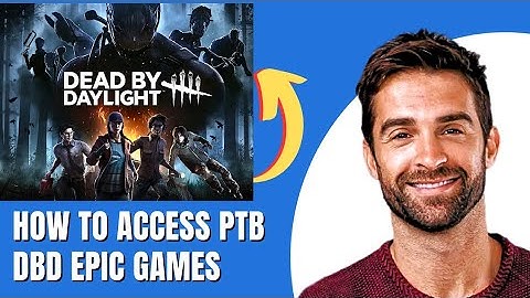 How to Access PTB in DBD on Epic Games