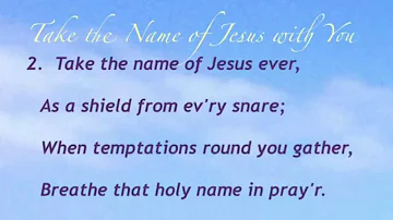 Take the Name of Jesus with You (Baptist Hymnal #576)