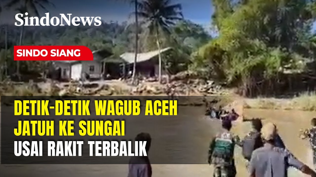 Kondisi Terkini Wagub Aceh Usai Jatuh ke Sungai saat Tinjau Bencana | Sindo Siang | 22/12
