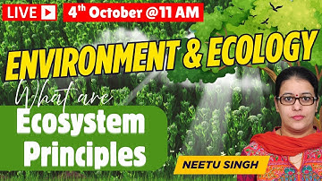 Ecology & Environment  Game Changer UPSC Prelims 2026-What are Ecosystem Principles? GS Session 37