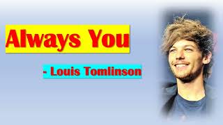 Louis Tomlinson - Always You Lyrics