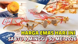 GOLD PRICE SATURDAY MAY 30, 2026 ✓ JEWELRY GOLD PRICE √ ANTAM ✓ UBS ✓ GALERI 24 ✓ 24 KARAT GOLD