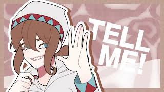 TELL ME - animation meme