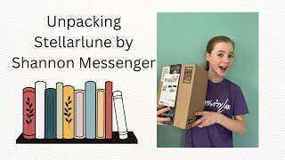Unboxing Stellarlune by Shannon Messenger!!!