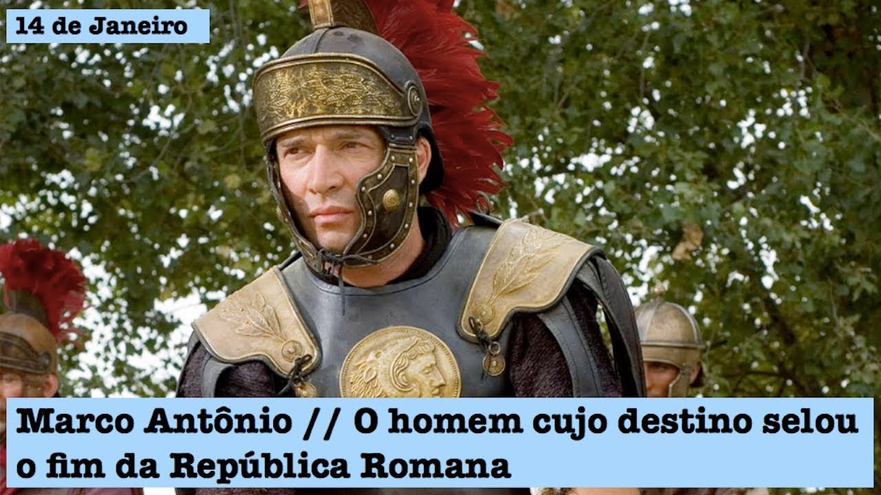 14 de Janeiro - T.1 Ep.68 - Marco Antônio, o homem cujo destino marcou o fim da República Romana