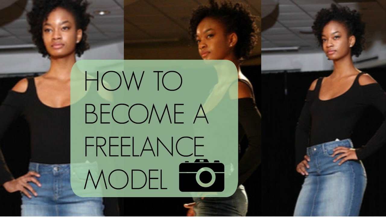 HOW TO BECOME A FREELANCE MODEL - YouTube