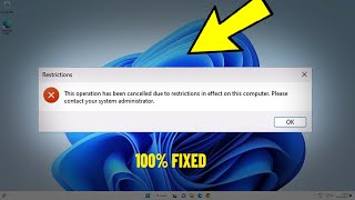 This operation has been cancelled due to restrictions in effect on this computer - How To Fix ✅