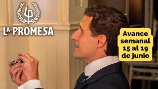 LA PROMESA Avance Semanal 15 al 19 de junio LOPE pide matrimonio a VERA #lapromesa