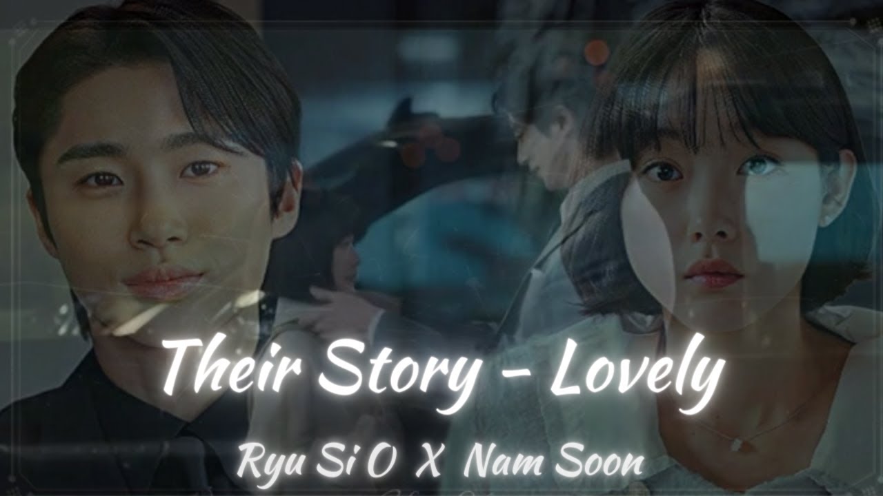 Ryu Si O X Nam Soon | Lovely [FMV] #kdrama #kdramaedit # ...