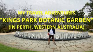EP19: MY TRAVEL VLOG IN 'KINGS PARK BOTANICAL GARDEN, PERTH W.AU