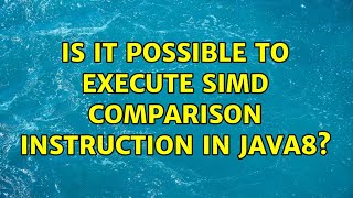 Celebrity Is it possible to execute SIMD comparison instruction in Java8? Wealth