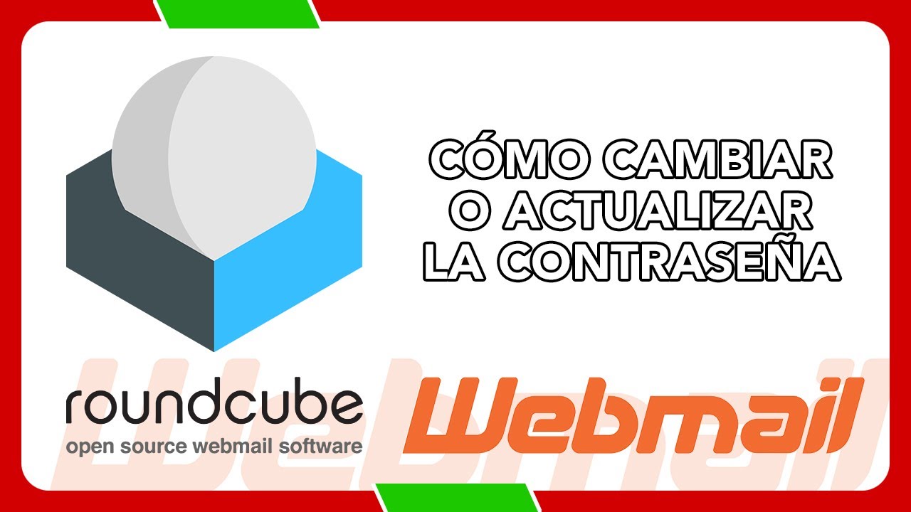 ¡PROTEGE TU CUENTA! Aprende a cambiar la clave en Webmail con Roundcube