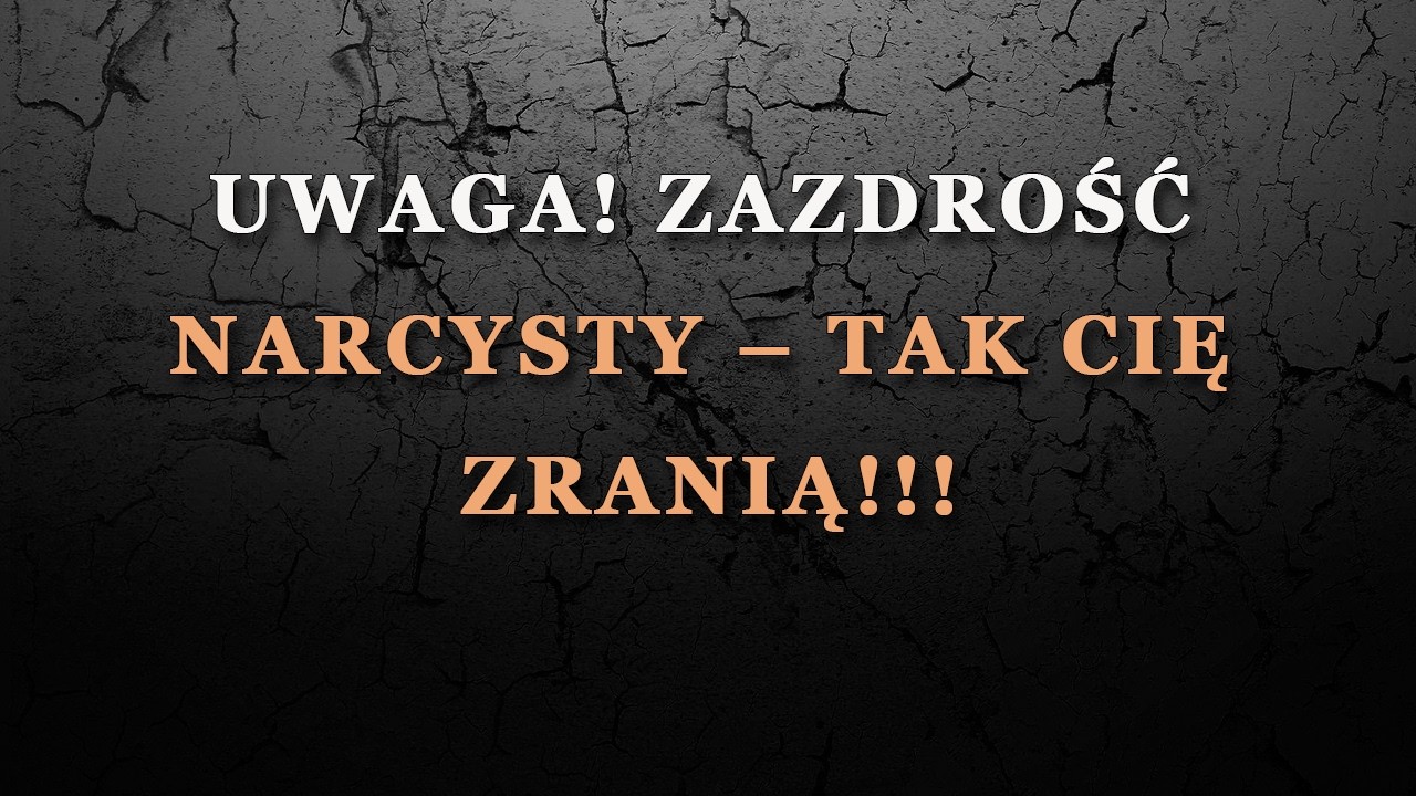 Gdy narcyz widzi coś w Tobie i robi się zazdrosny – tak Cię krzywdzi