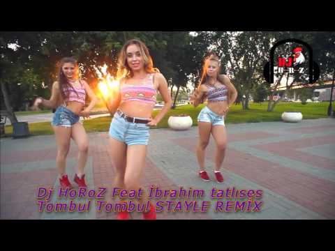 Dj HoRoZ Feat İbrahim Tatlıses tombul tombul Stayle remix