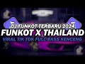 DJ FUNKOT X THAILAND FULL ALBUM | DJ FUNKOT TERBARU 2024 FULL BASS KENCENG