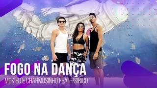 Fogo na Dança - MCs Ed e Charmosinho ft. Psirico | COREOGRAFIA - FestDNCE