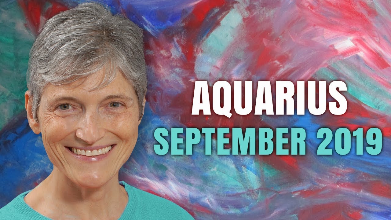 Aquarius September 2019 Astrology Horoscope Forecast YouTube