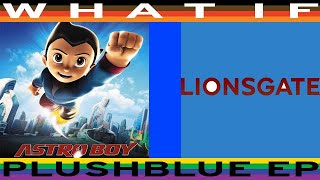 WHAT IF Astro Boy was by Lionsgate (FINAL REQUEST TODAY)