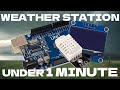 Arduino Weather Station under 1 minute | Tutorial