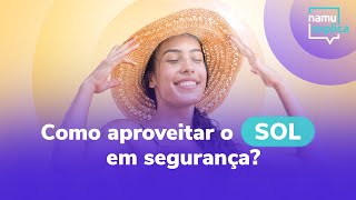 Como aproveitar o sol em segurança