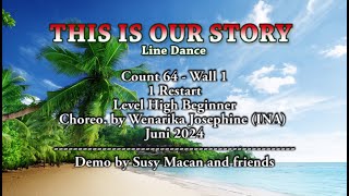This Is Our Story Line Dance Susy Macan & Friends Choreo.by Wenarika Josephine Ina June 2024