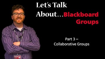 Blackboard Groups Part 3 - Collaborative Groups