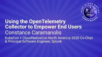 Keynote: Using the OpenTelemetry Collector to Empower End Users - Constance Caramanolis