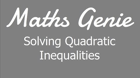 Solving Quadratic Inequalities